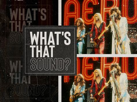 What's That Sound? How Aerosmith made 'Sweet Emotion'