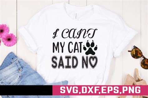 I Cant My Cat Said No Graphic By Gravity420 · Creative Fabrica