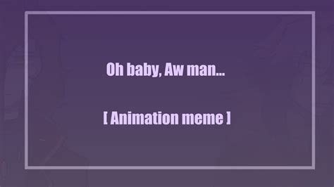 Oh Baby Aw Man Animation Meme Minecraft Oc YouTube