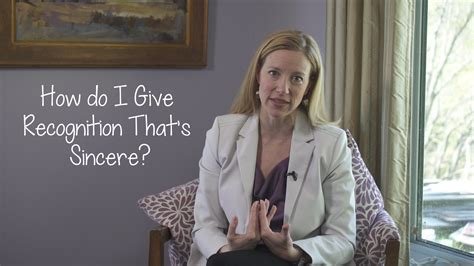 give recognition  sincere