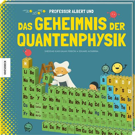 Professor Albert Und Das Geheimnis Der Quantenphysik 59plus
