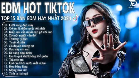 Lướt Sóng Đạp Mây Remix BXH Nhạc Trẻ Remix Hay Nhất Top Bản EDM TikTok Hot Trend