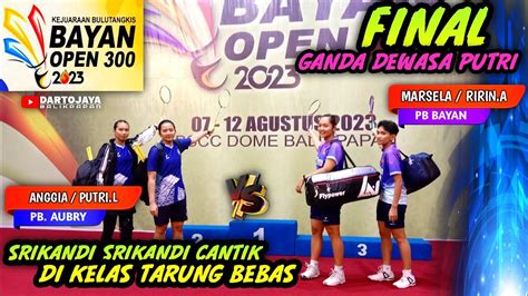 FINAL BAYAN OPEN 300 2023 GANDA DEWASA PUTRI MARSELA RIRIN A