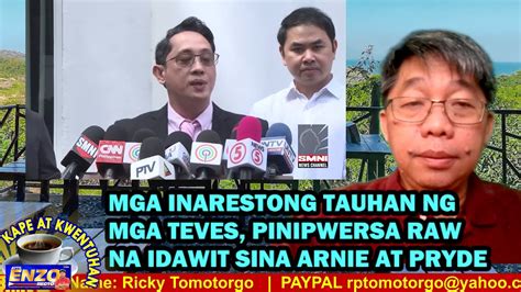 MGA INARESTONG TAUHAN NG MGA TEVES PINIPWERSA RAW NA IDAWIT SINA ARNIE