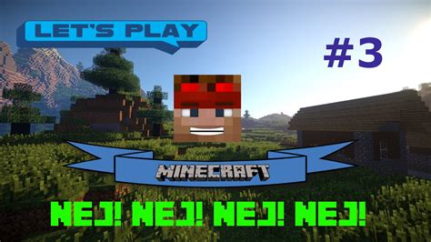 Let S Play Minecraft Nej Nej Nej Nej Ep Youtube