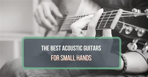 The 7 Best Acoustic Guitars For Small Hands And Fingers 2023