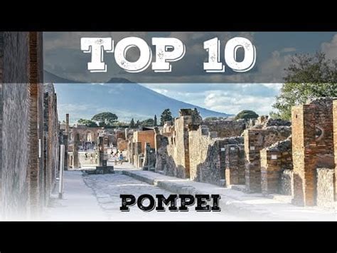 Cosa Vedere E Fare Ad Pompei