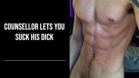 Counsellor Lets You Suck His Cock NSFW Male Audio Pornhub Gay