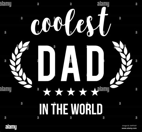 Coolest Dad In The World Father S Day T Shirt Design Vector Illustration Stock Vector Image