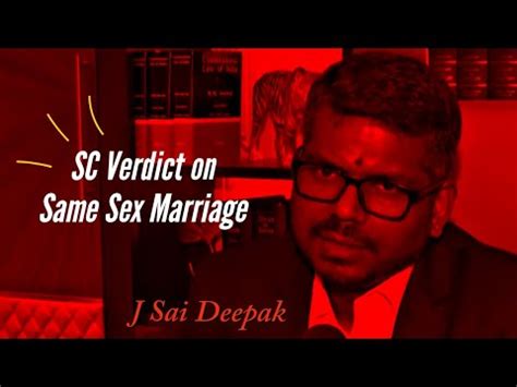 Sc Verdict On Same Sex Marriage J Sai Deepak Youtube