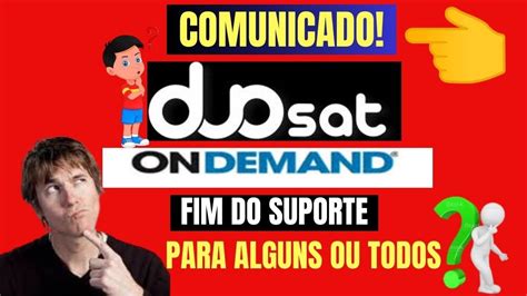 COMUNICADO OFICIAL DUOSAT FAZ COMUNICADO FIM LOON ONDEMAND PARA VARIOS