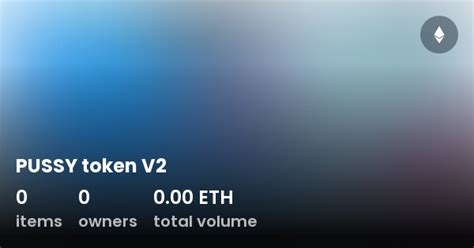 PUSSY Token V2 Collection OpenSea