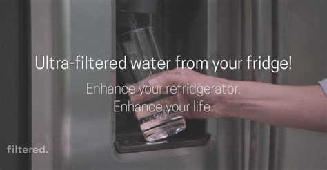 filtered. -enhanced Water Filtration from your fridge.