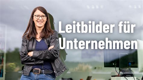 Ihr Unternehmensleitbild Der Schlüssel zu einem engagierten und