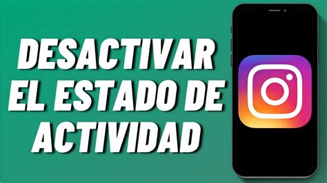 Cómo desactivar el estado de actividad en Instagram YouTube