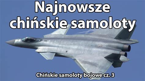 Najnowsze Chi Skie Samoloty Bojowe J I J Chi Skie Stealth