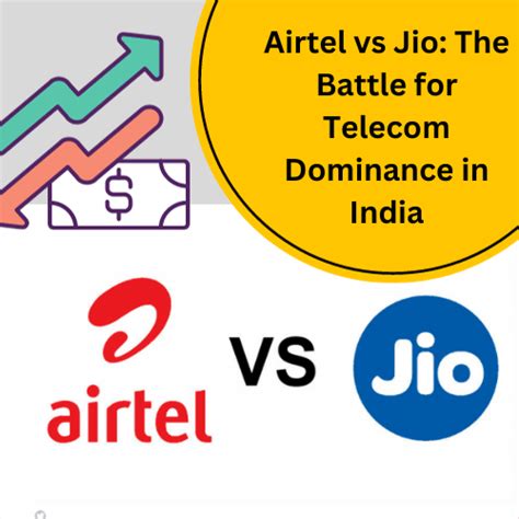 Airtel Vs Jio The Battle For Telecom Dominance In India Gyanchakra
