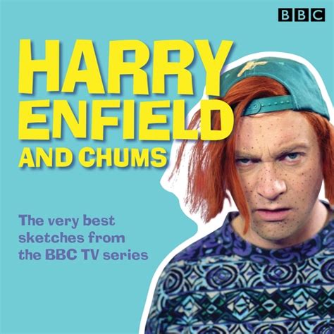 Harry Enfield And Chums