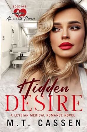 Hidden Desire Alive With Desire A Lesbian Medical Romance Series Kindle Edition By Cassen M