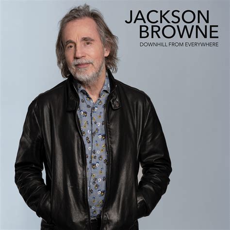Jackson Browne ジャクソン・ブラウン 「downhill From Everywhere A Little Soon To
