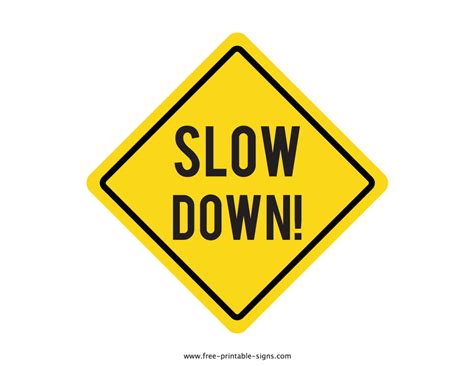 Printable Slow Down Sign Free Printable Signs