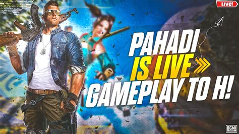 PAHADI IS LIVE SOME JOD GAMEPLAY BGMI LIVE WITH PAHADI YouTube