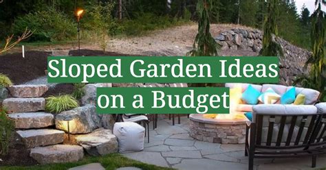 Sloped Garden Ideas On A Budget Gardenprofy