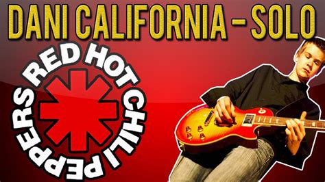 Red Hot Chili Peppers Dani California Solo Guitar Lesson With Tabs Youtube