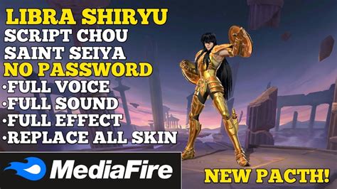 New Patch Script Skin Chou Saint Seiya Libra Shiryu Full Effect