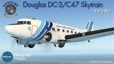 Aircraft Update Review Dc 3c47 V30b1 By Vskylabs Flying Lab Project