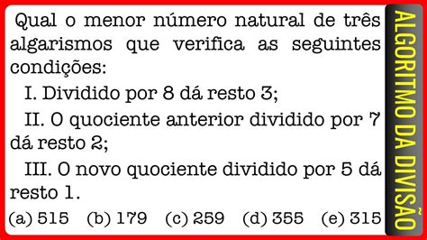 Puc Algoritmo Da Divis O Qual O Menor N Mero Natural De Tr S