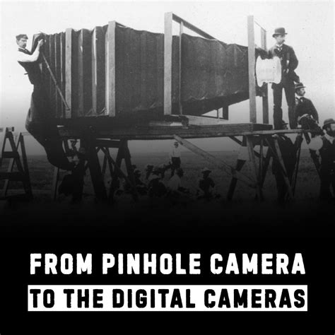 pinhole camera  digital camera story   evolution