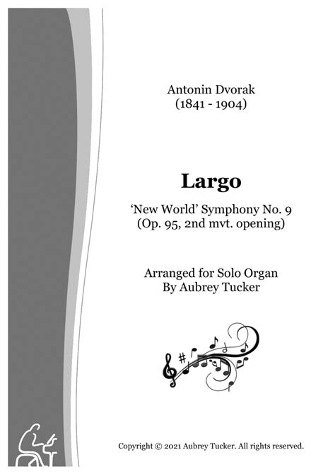 Organ Largo From New World Symphony No 9 Op 95 2nd Mvt Opening