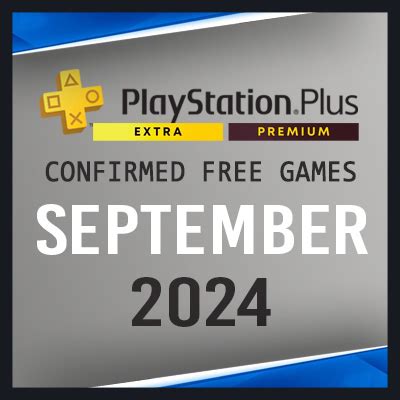 Jeux Gratuits PS Plus Extra et Premium de Septembre 2024 Confirmé