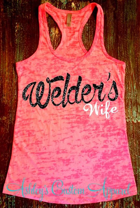 Welders Wife Burnout Tank Top Welders Wife Shirt I Love My Welder