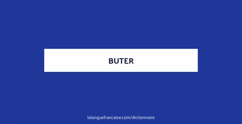 Définition de buter | Dictionnaire français