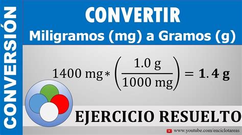 Convertir De Miligramos Mg A Gramos G Mg A G Youtube