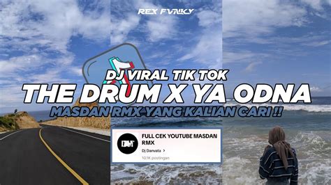 DJ THE DRUM X YA ODNA BY DJ DANVATA VIRAL TIK TOK TERBARU 2024 Slowed