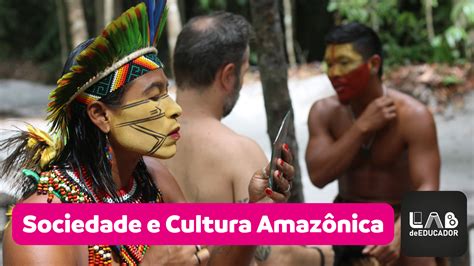 Sete Manifestações Culturais Da Amazônia - Sociedade e Cultura: O Concreto e o Simbólico na Amazônia