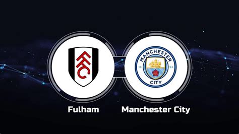 How to Watch Fulham vs. Manchester City: Live Stream, TV Channel