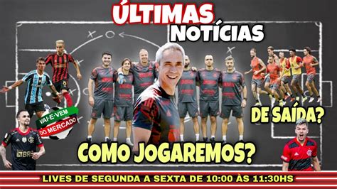 Ltimas Not Cias Do Flamengo Mercado Da Bola Debate Matinal