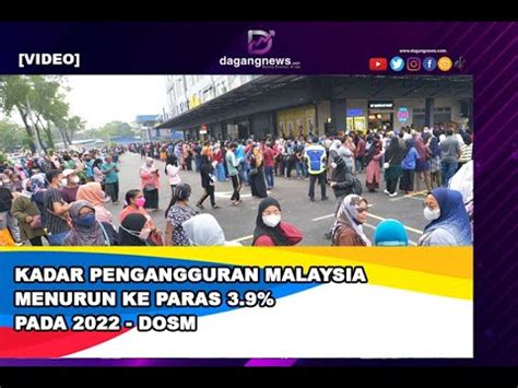 Kadar Pengangguran Malaysia Menurun Ke Paras 3 9 Pada 2022 DoSM