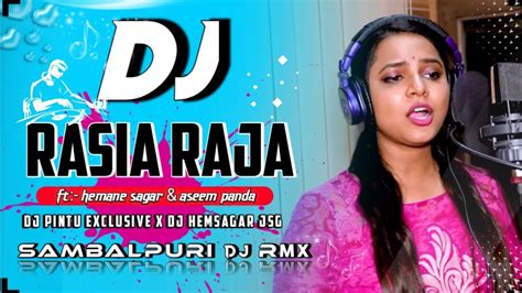 Rasia Raja Sambalpuri Rmx Dj Pintu X Dj Hemsagar Youtube