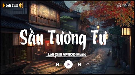 Nhiều Khi Ta Muốn Tìm Về Chốn Yên Bình Sầu Tương Tư Nhạc Chill Nhẹ Nhàng Hot TikTok 2023 YouTube