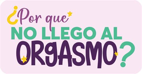Por qué no llego al orgasmo Sex Shop Erótica Tu tienda de la mayor fantasía