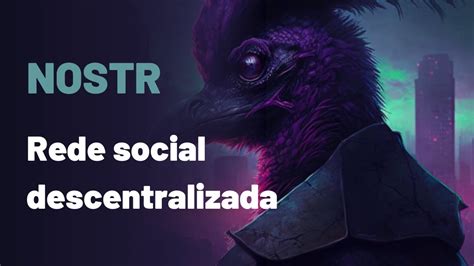 Nostr Rede Social Descentralizada YouTube