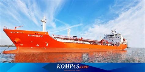 Kapal Pis Mahakam Jadi Amunisi Baru Pis Untuk Ekspansi Pasar Petrokimia