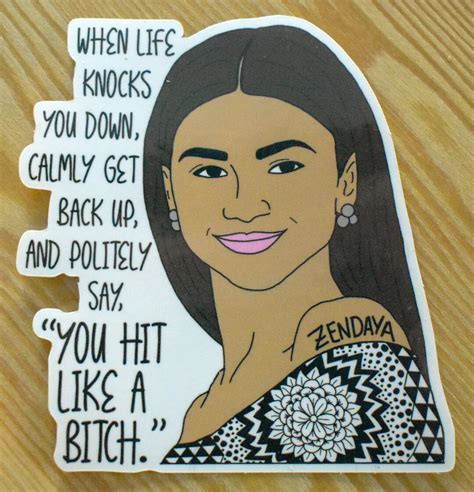 Zendaya Sticker When Life Knocks You Down Calmly Get Back Up And