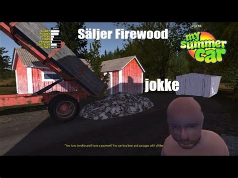 Säljer Firewood till en snubbe i My summer car 12 YouTube