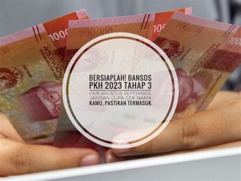 Bersiaplah Bansos PKH 2023 Tahap 3 Cair Agustus September Jangan Lupa